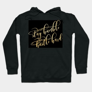 Stay humble hustle hard Hoodie